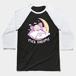 Mice Dreams - Cute Slumber Illustration Baseball T-Shirt